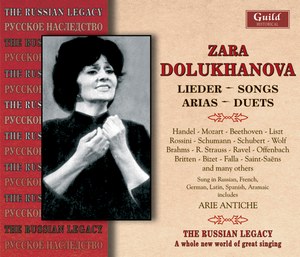ZARA DOLUKHANOVA - Lieder, Songs, Arias and Duets