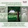 The Golden Age of Light Music: Great English Light Orchestras