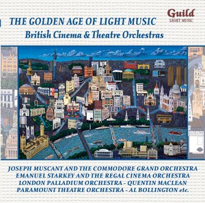 The Golden Age of Light Music: British Cinema & Theatre Orchestras - Vol. 1