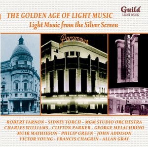 The Golden Age of Light Music: Light Music From The Silver Screen