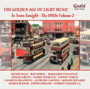 The Golden Age of Light Music: The 1930s Volume 2 - In Town Tonight