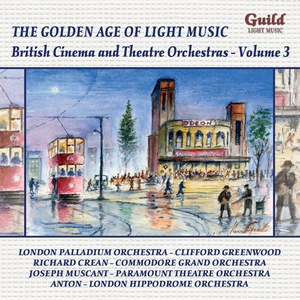 The Golden Age of Light Music: British Cinema & Theatre Orchestras - Vol. 3