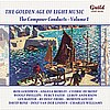 The Golden Age of Light Music: The Composer Conducts - Vol. 1