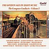 The Golden Age of Light Music: The Composer Conducts - Vol. 2