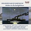 The Golden Age of Light Music: Melodies For The Starlight Hours