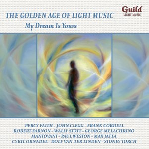 The Golden Age of Light Music: My Dream Is Yours