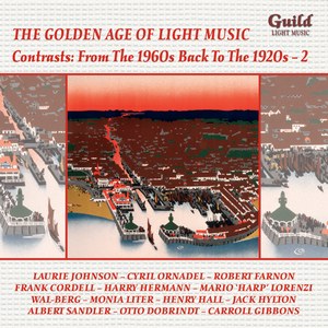 The Golden Age of Light Music: Contrasts: From the 1960s back to the 1920s - Vol. 2