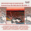 The Golden Age of Light Music: Contrasts: From the 1960s back to the 1920s - Vol. 2
