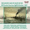 The Golden Age of Light Music: 100 Greatest American Light Orchestras - Vol. 2