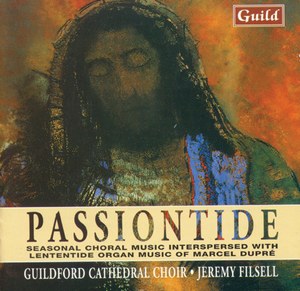 Music for Passiontide - Seasonal Choral Music interspersed with lententide Organ music of Marcel Dupr