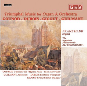 Triumphal Music for Organ & Orchestra by Gounod, Dubois, Gigout, Guilmant