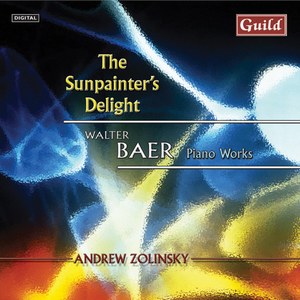 The Sunpainter's Delight - Piano Music by Walter Baer