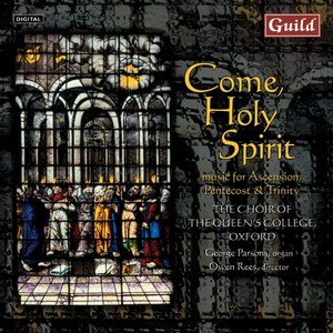 Come Holy Spirit - Music for the Ascension, Pentecost & Trinity