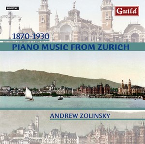 1870 - 1930 Piano Music from Zurich