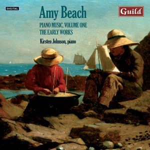 Piano Music by Amy Beach - Vol. 1, The Early Works 
