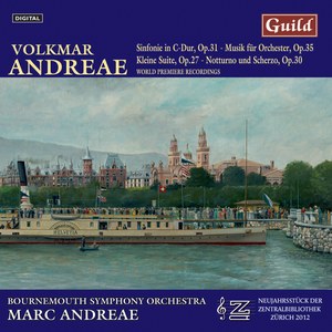 Orchestral Music by Volkmar Andreae (1879-1962) - WORLD PREMIERE RECORDING