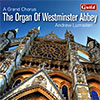 A Grand Chorus - The Organ of Westminster Abbey